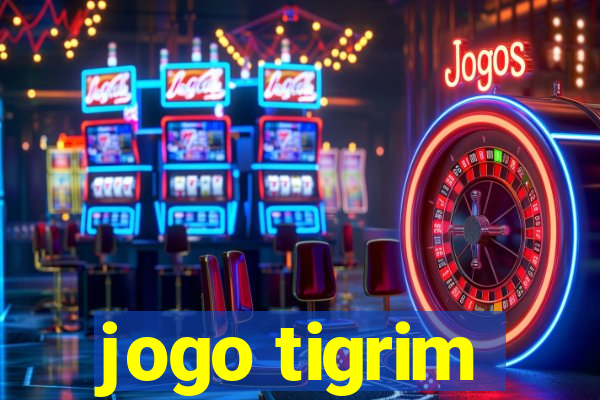 jogo tigrim